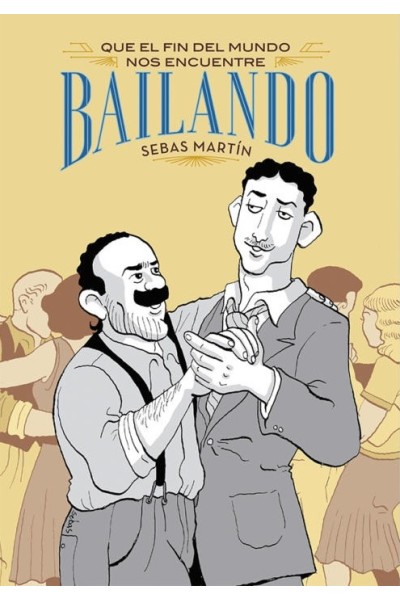 Que El Fin Del Mundo Nos Encuentre Bailando