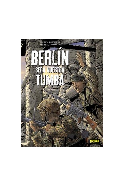 Berlin Sera Nuestra Tumba. Ed Integral
