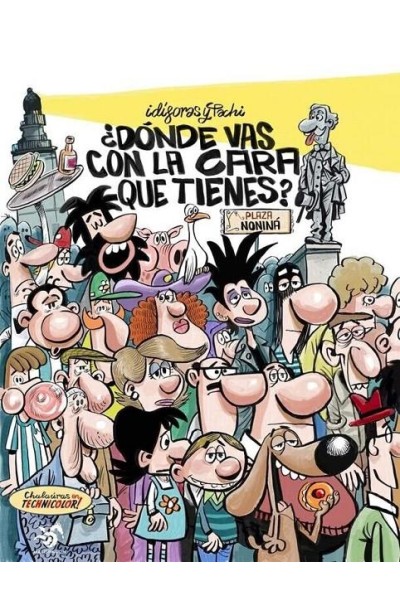 ¿Donde Vas Con La Cara Que Tienes?