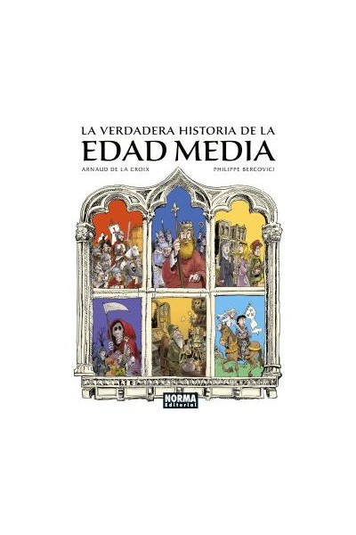 La Verdadera Historia De La Edad Media