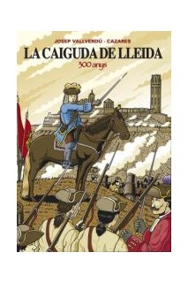 La Caiguda De Lleida 300 Anys