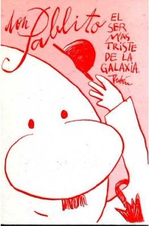 Don Pablito El Ser Mas Triste De La Galaxia