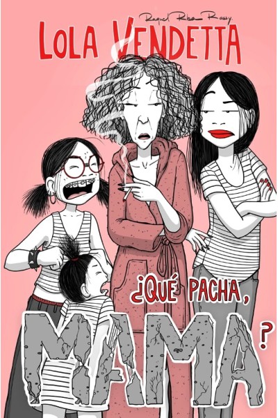 Lola Vendetta: ¿Que Pacha, Mama?