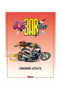 Joe Bar Team. Comiendo Asfalto