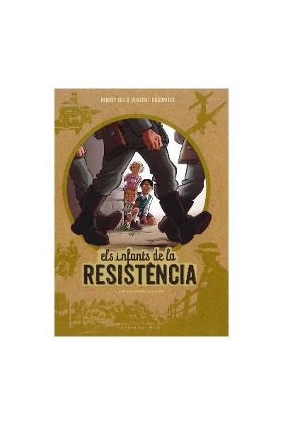 ELS INFANTS DE LA RESISTENCIA 1: PRIMERAS ACCIONS