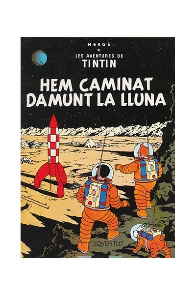 Les Aventures De Tintín 17 · Hem Caminat Damunt La Lluna