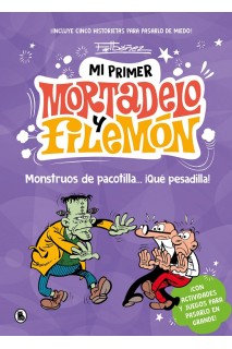 Mi Primer Mortadelo Y Filemón · Monstruos De Pacotilla... ¡Qué Pesadilla!