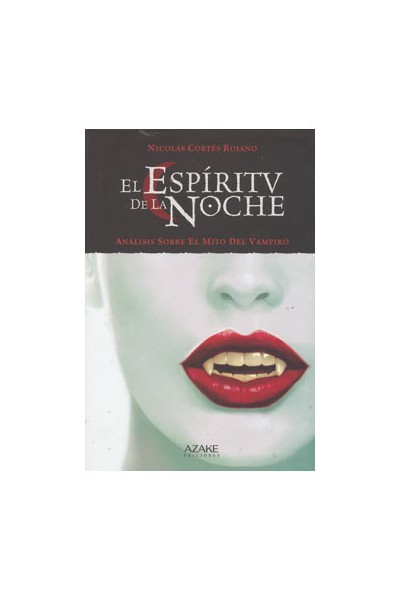 El Espiritu De La Noche: Analisis Sobre El Mito Del Vampiro