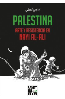 Palestina: Arte Y Resistencia En Nayi Al-Ali