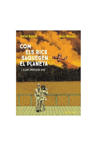 Com El Rics Saquegen El Planeta I Com Impedir-Ho