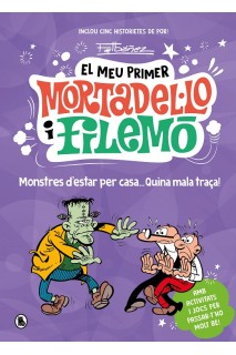 Monstres D'Estar Per Casa... Quina Gràcia (El Meu Primer Mortadel·Lo I Filemó)