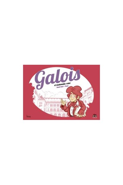 Galois, El Matemàtic Rebel