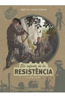 Els Infants De La Resistència 8. Lluitar O Morir