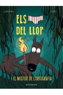 Els Calçotets Del Llop 8. El Misteri De L'Ortografia