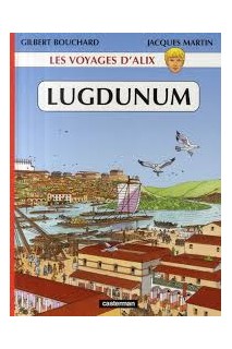 Les Voyages D'Alix: Lugdunum