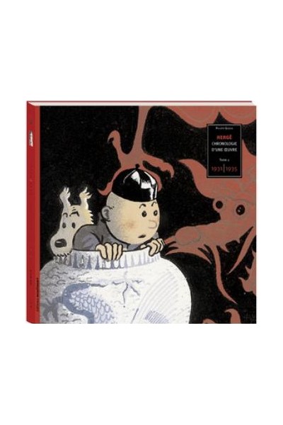 Hergé. Chronologie D'Une Oeuvre Tome 2 1931-1935