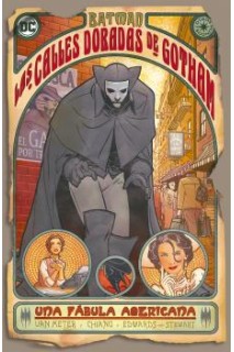 Batman: Las Calles Doradas De Gotham. Una Fábula Americana