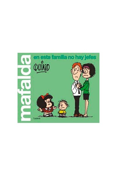 Mafalda · En Esta Familia No Hay Jefes