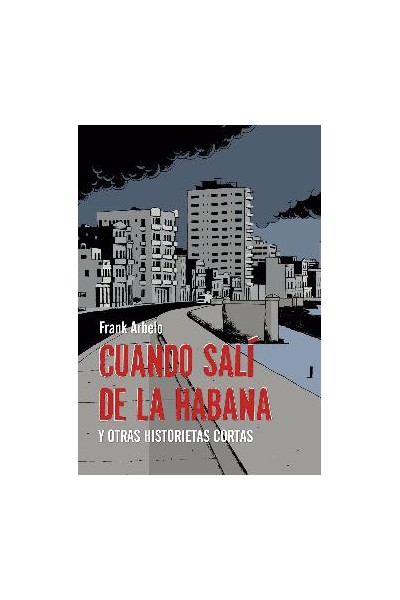 Cuando Sali De La Habana Y Otras Historietas Cortas