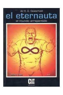 El Eternauta. El Mundo Arrentido