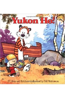 Calvin And Hobbes. Yukon Ho!