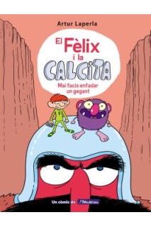El Felix I La Calcita 2. Mai Facis Enfadar Un Gegant