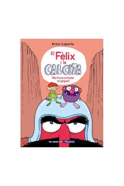 El Felix I La Calcita 2. Mai Facis Enfadar Un Gegant