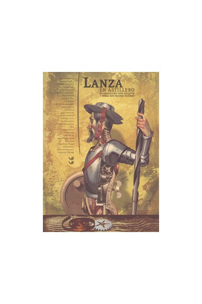 Lanza En Astillero. El Caballero Don Quijote Y Otras Sus Tristes Figuras