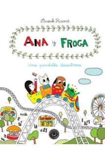 Ana Y Froga 03. Una Pandilla Desastrosa