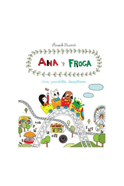 Ana Y Froga 03. Una Pandilla Desastrosa