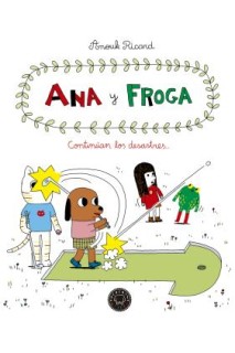 Ana Y Froga 04. Continúan Los Desastres...
