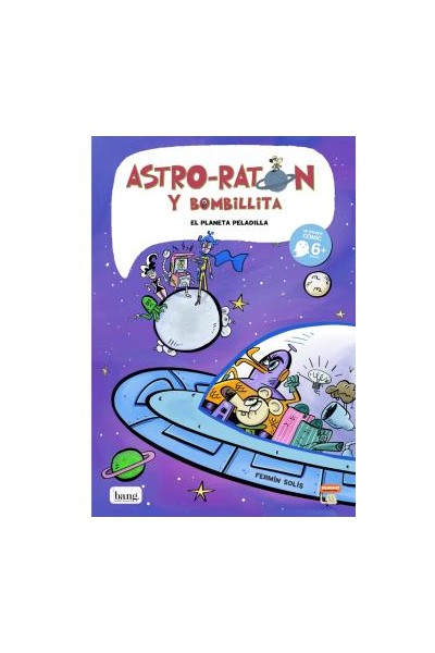Astro-Raton Y Bombillita 4. El Planeta Peladilla