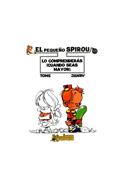El Pequeño Spirou 10. Lo Comprenderas Cuando Seas Mayor