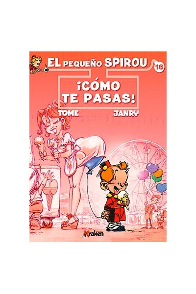 El Pequeño Spirou 16. ¡Como Te Pasas!
