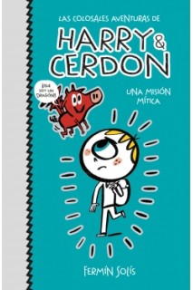Harry & Cerdon 01. Una Mision Mitica