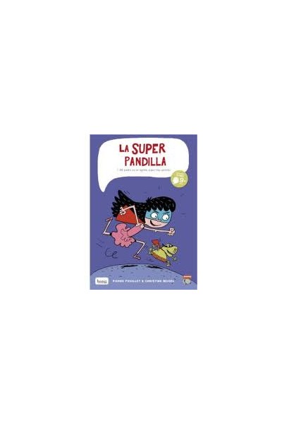 La Super Pandilla 01. Mi Padre Es Un Agente Super-Top-Secreto