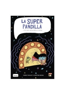 La Super Pandilla 02. Mi Madre Esta Perdida En El Tiempo