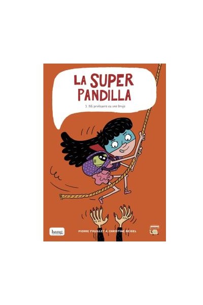 La Super Pandilla 03. Mi Profesora Es Una Bruja