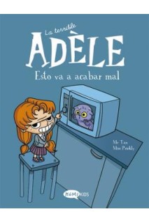 La Terrible Adele 01. Esto Va A Acabar Mal