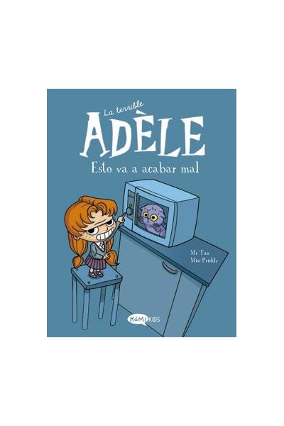 La Terrible Adele 01. Esto Va A Acabar Mal