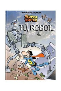 Magos Humor 126. Tu, Robot... (Superlopez)