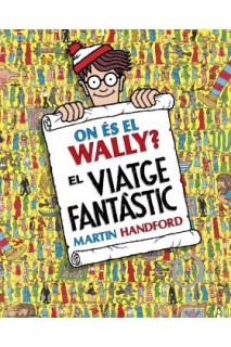 On És El Wally? El Viatge Fantàstic (Col·Lecció On És Wally?)