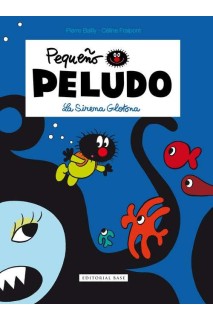 Pequeño Peludo. La Sirena Glotona