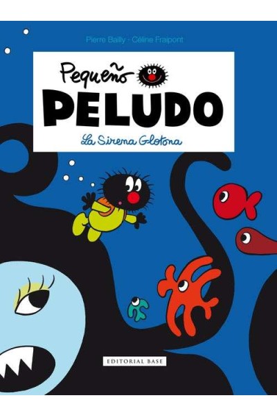 Pequeño Peludo. La Sirena Glotona