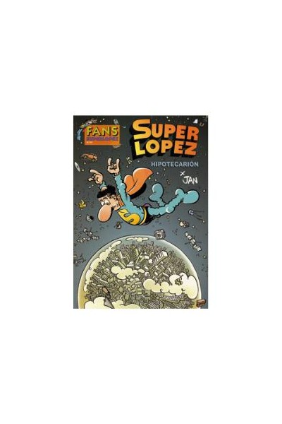 Superlopez Fans 49: Hipotecarion