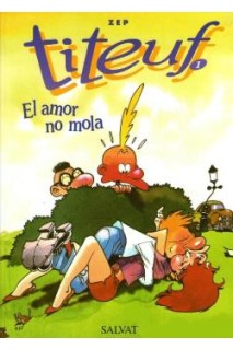 Titeuf 01 El Amor No Mola