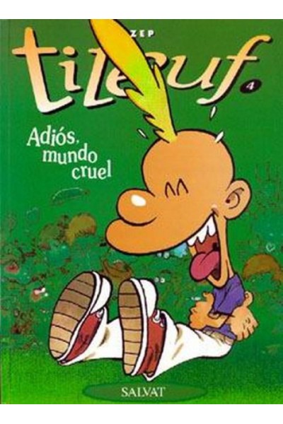 Titeuf 04 Adios Al Mundo Cruel
