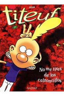 Titeuf 07 No Me Tires De Los Calzoncillos