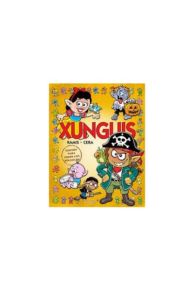 Xunguis. Edicion Para Todos Los Bolsillos