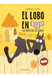 El Lobo En Calzoncillos 9. Las Parcelitas Del Conejo